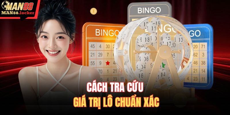 Cách tra cứu giá trị lô chuẩn xác