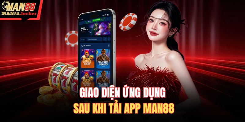 Giao diện ứng dụng sau khi tải app MAN88 