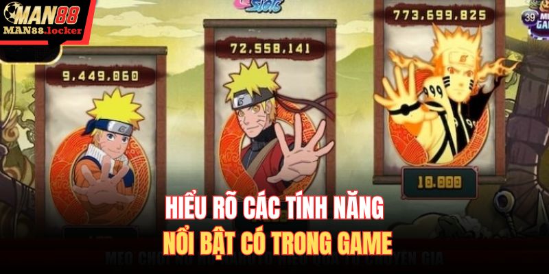 Hiểu rõ các tính năng nổi bật có trong game