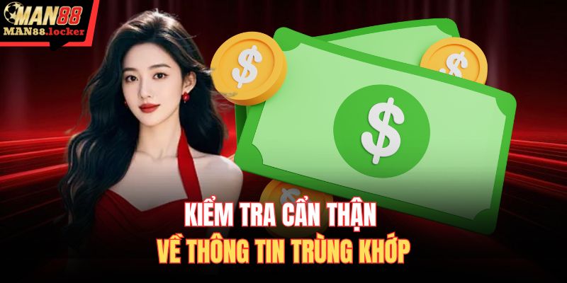 Kiểm tra cẩn thận về thông tin trùng khớp