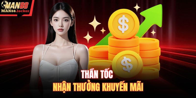 Thần tốc nhận thưởng khuyến mãi
