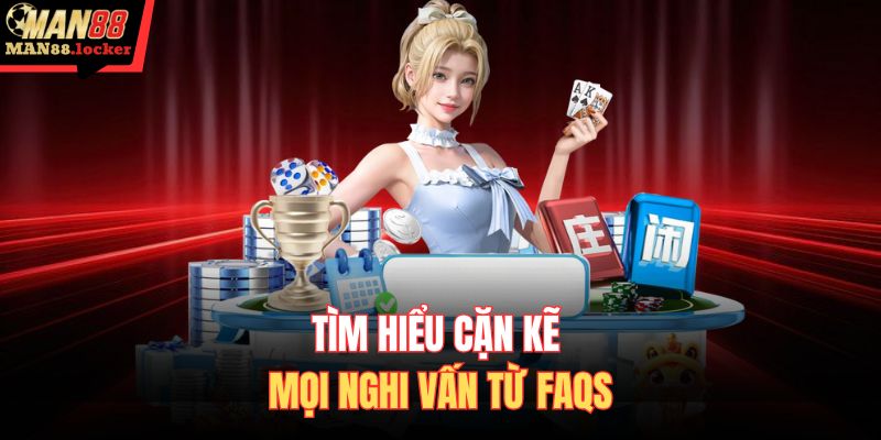 Tìm hiểu cặn kẽ mọi nghi vấn từ FAQs